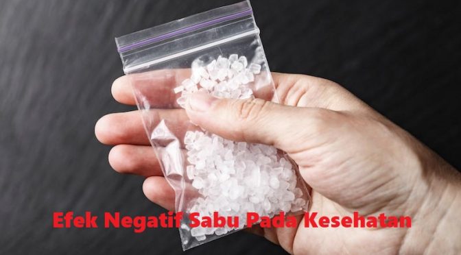 Efek Negatif Sabu Pada Kesehatan